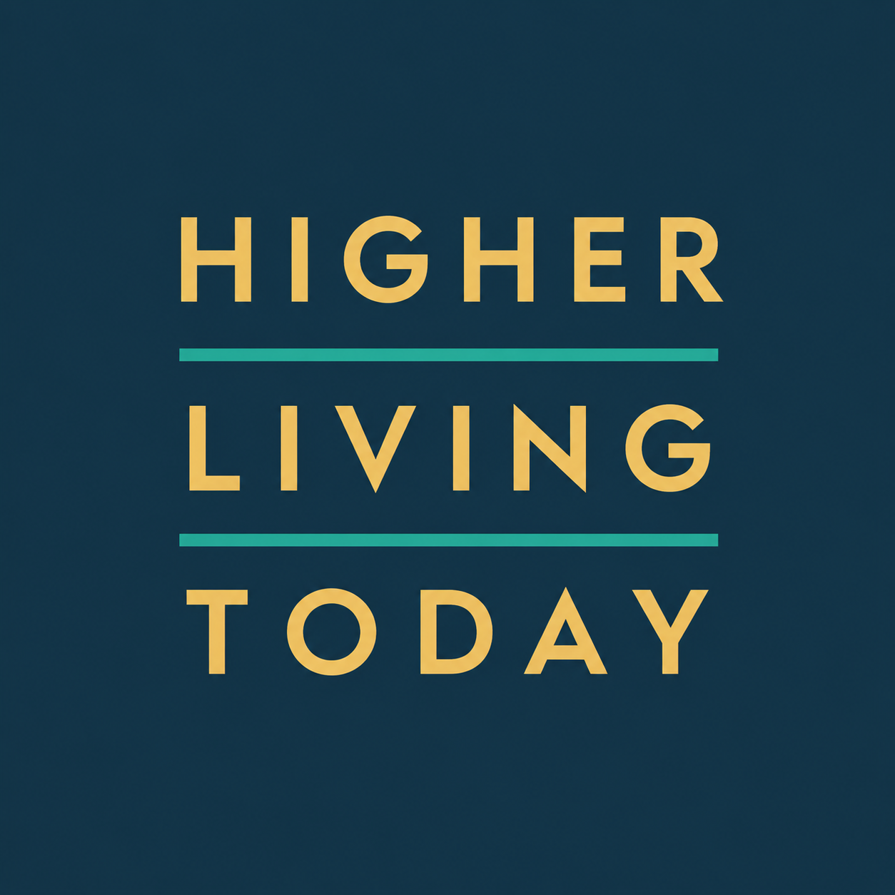 Higher Living Today